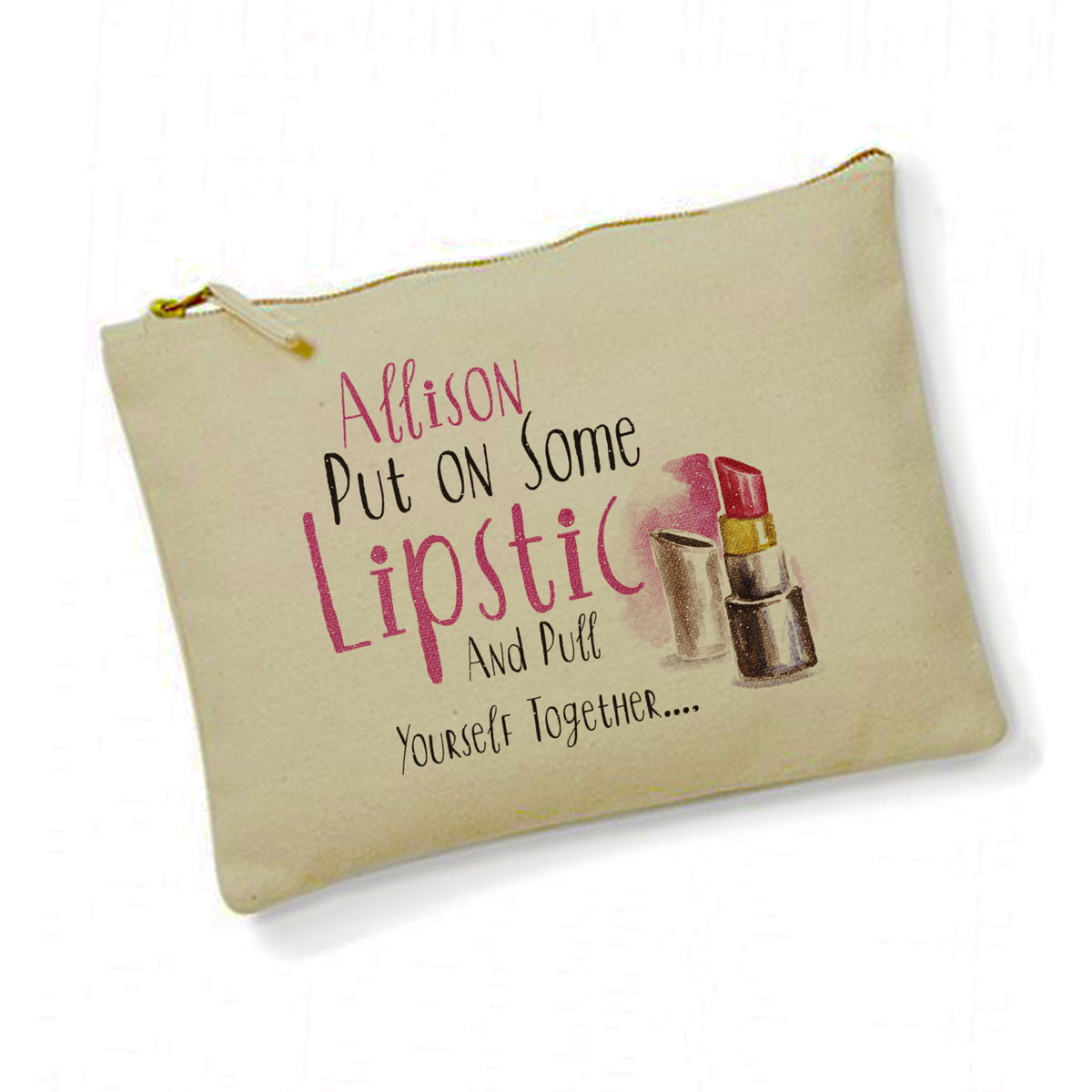 Personalised put Some Lipstick on and pull Yourself Together Make Up Bag